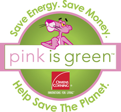 Pink is Green when you use Owens Corning - Click to learn more!